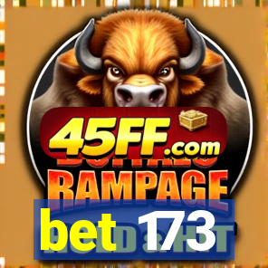 bet 173